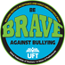 Be Brave Against Bullying Be Brave Against Bullying